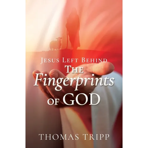 The Fingerprints of God: Jesus Left Behind
