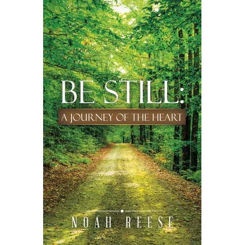 Be Still: A Journey of the Heart