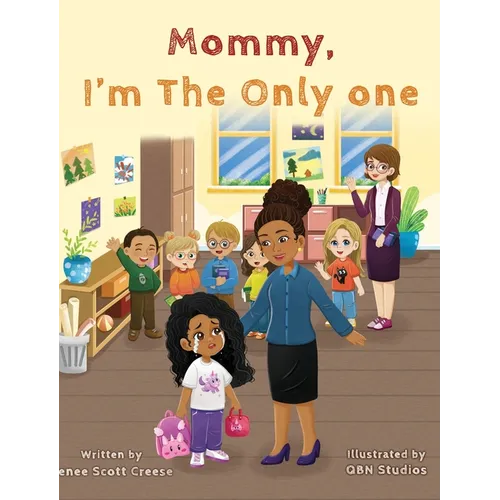 Mommy I'm The Only One: A Children's Book About Loving Your Natural Hair Texture!