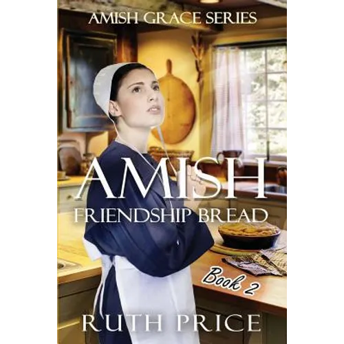 Amish Friendship Bread Book 2
