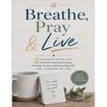 Breathe, Pray & Live