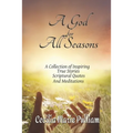A God for All Seasons: A Collection of Inspiring True Stories, Scriptural Quotes and Meditations