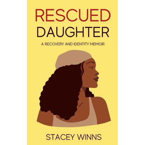 Rescued Daughter: A Recovery and Identity Memoir