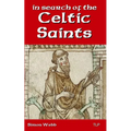 In Search of the Celtic Saints