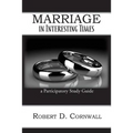 Marriage in Interesting Times: A Participatory Study Guide