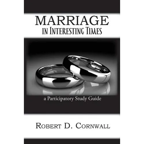Marriage in Interesting Times: A Participatory Study Guide