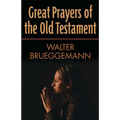 Great Prayers of the Old Testament