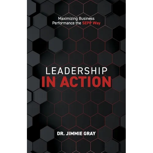 Leadership in Action: Maximizing Business Performance the SEPP Way