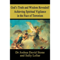 God's Truth and Wisdom Revealed! Achieving Spiritual Vigilance in the Face of Terrorism
