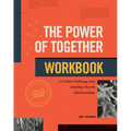 The Power of Together Workbook: A 9-Week Pathway Into Healthy Church Relationships