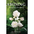 Abiding: Living Life Abundantly