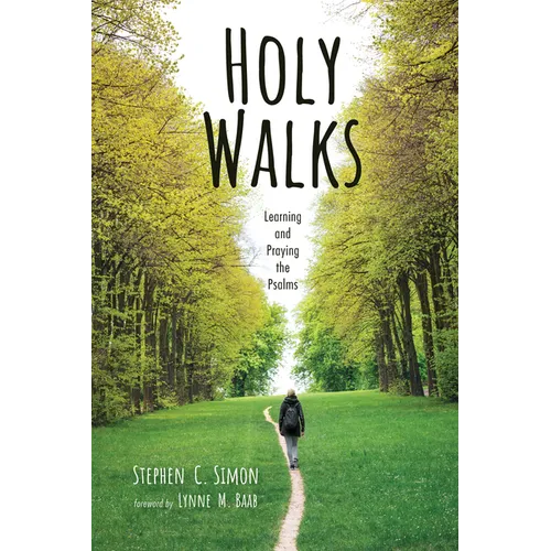 Holy Walks: Learning and Praying the Psalms