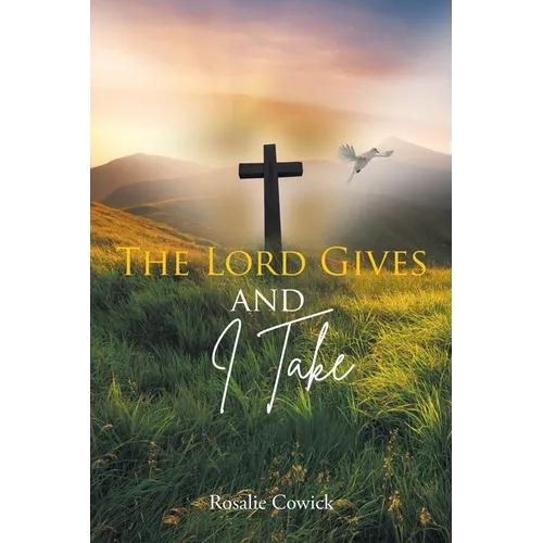 The Lord Gives and I Take