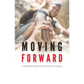 Moving Forward: A Mentored Guide to Continuing Your Journey