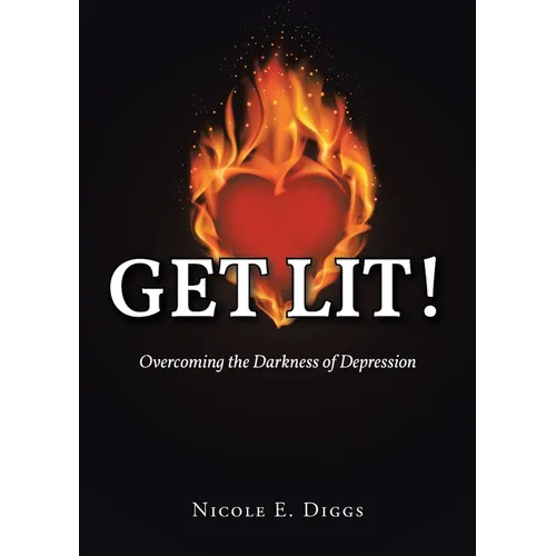 Get Lit!: Overcoming the Darkness of Depression