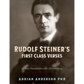 Rudolf Steiner's First Class Verses: A New Translation with a Commentary