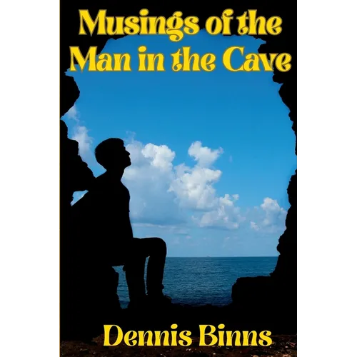 Musings of the Man in the Cave