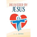 Delivered by Jesus