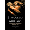 Struggling with God: Kierkegaard and the Temptation of Spiritual Trial