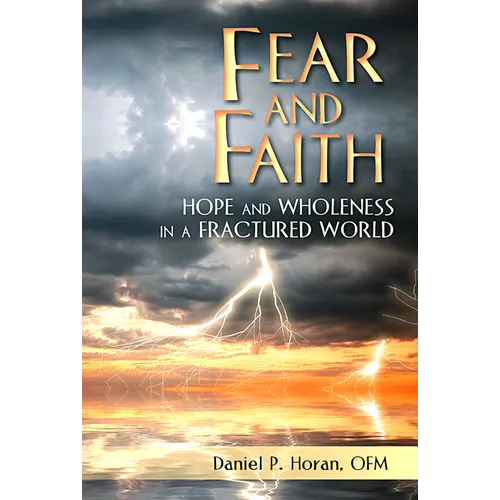 Fear and Faith: Hope and Wholeness in a Fractured World