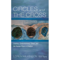 Circles and the Cross: Cosmos, Consciousness, Christ, and the Human Place in Creation