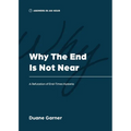 Why the End is Not Near: A Refutation of End-Times Hysteria