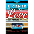 License to Love: Driven by Faith