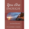 You Are Enough: Life Clinical Experiences