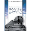 Slouching Towards Bethlehem: The Rise of the Antichrists