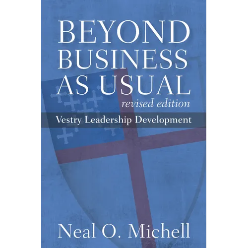 Beyond Business as Usual, Revised Edition: Vestry Leadership Development