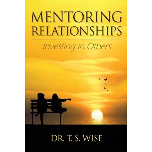 Mentoring Relationships: Investing in Others