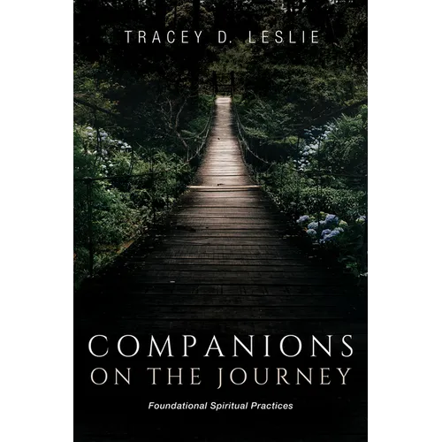 Companions on the Journey: Foundational Spiritual Practices