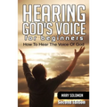 Hearing God's Voice: How To Hear The Voice Of God
