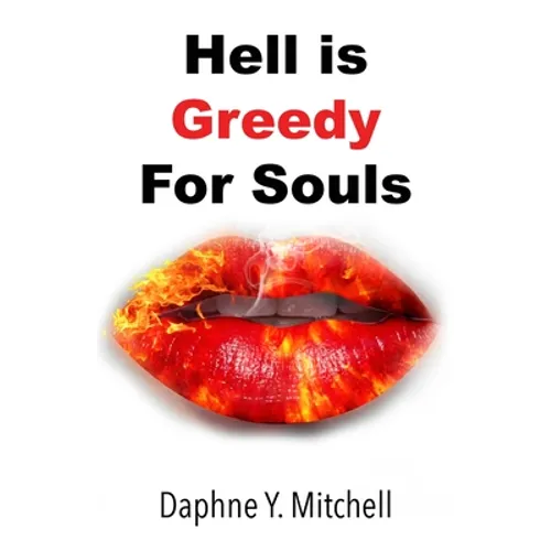 Hell is Greedy For Souls