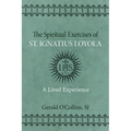 The Spiritual Exercises of St. Ignatius of Loyola: A Lived Experience