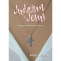 From Judaism to Jesus: Finding Love Where I Least Expected It