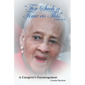 "For Such a Time as This" -Esther 4: 14: A Caregiver's Encouragement