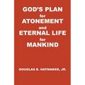 God's Plan for Atonement and Eternal Life for Manking
