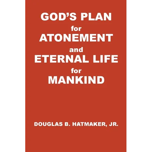 God's Plan for Atonement and Eternal Life for Manking