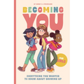 Becoming You for Girls: Everything You Wanted to Know about Growing Up!