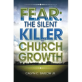 Fear: The Silent Killer of Church Growth!