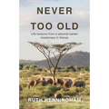 Never Too Old: Life lessons from a second-career missionary in Kenya