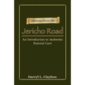 Lessons from the Jericho Road: An Introduction to Authentic Pastoral Care