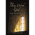 The Slow Work of God