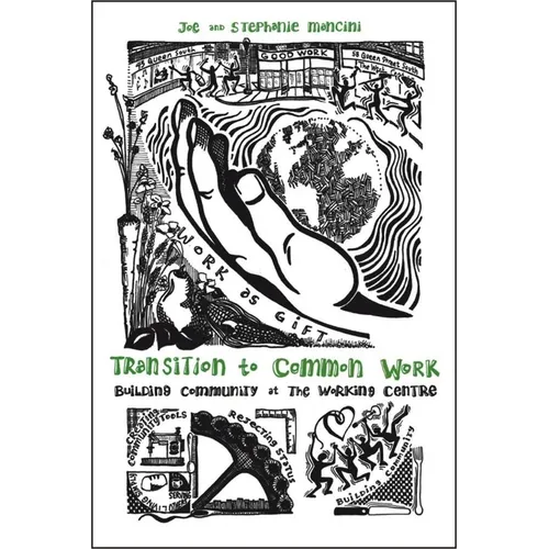 Transition to Common Work: Building Community at the Working Centre