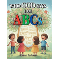 Who God Says I Am ABCs