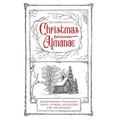 The Inspirational Christmas Almanac: Heartwarming Traditions, Trivia, Stories, and Recipes for the Holidays