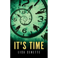 It's Time: A Spiritual Thriller. Four Lives. One Collision. Where every choice echoes into eternity.