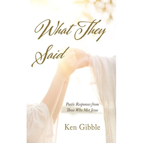 What They Said: Poetic Responses from Those Who Met Jesus