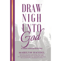 Draw Nigh Unto God: An Intimate Relationship With The Father